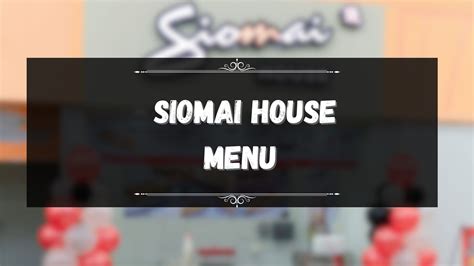 Siomai House Menu Prices Philippines September 2024 Updated