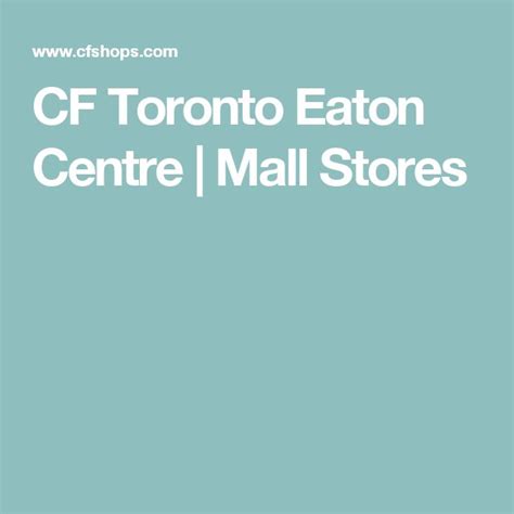 CF Toronto Eaton Centre | Mall Stores | Eaton centre, Mall stores ...