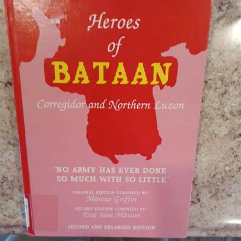 HEROES OF BATAAN : CORREGIDOR AND NORTHERN LUZON, 2ND ED. By Marcus Griffin VG $24.95 - PicClick