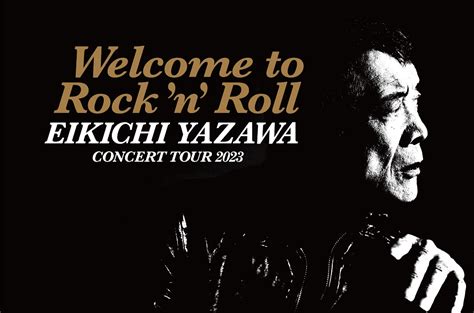 EIKICHI YAZAWA CONCERT TOUR 2023「Welcome to Rock'n'Roll」 | ticket board