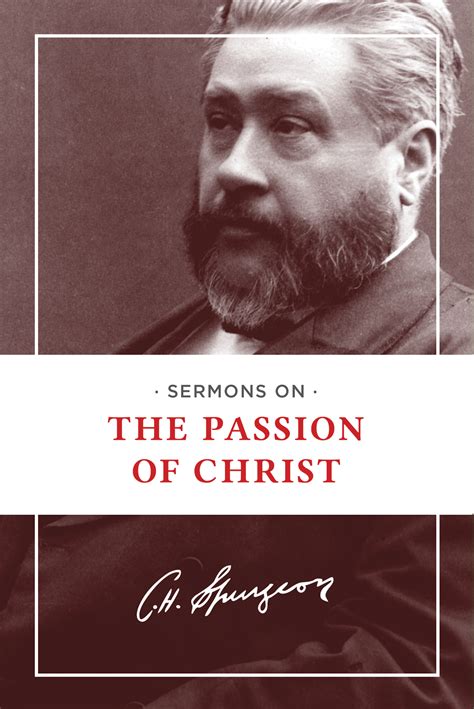 Reflecting on Charles Spurgeon’s Sermons on the Passion of Christ ...