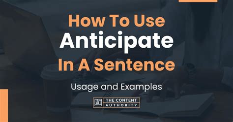 How To Use "Anticipate" In A Sentence: Usage and Examples