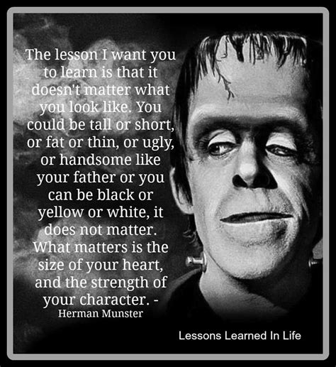 Herman Munster | Inspirational quotes, Discover quotes, Quotes inspirational positive