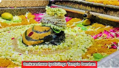 Omkareshwar Jyotirlinga Temple Darshan Timings, Location, Online Booking