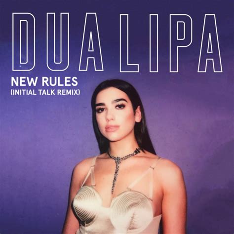 Dua Lipa – New Rules (Initial Talk Remix) Lyrics | Genius Lyrics