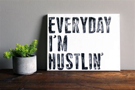 Everyday I'm Hustlin' Quote on Canvas 11x14