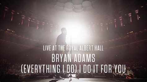 Bryan Adams - (Everything I Do) I Do It For You, Live At The Royal Albert Hall - YouTube Music