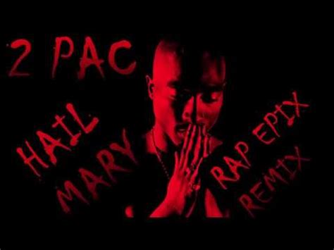 2pac - Hail Mary Remix (RAP EPIX) - YouTube