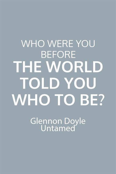 Favorite Glennon Doyle Quote | Untamed quotes, Inspirational quotes ...