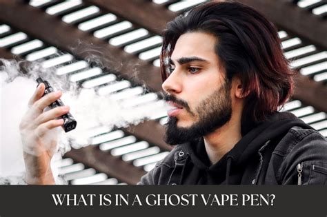 What is in a Ghost Vape Pen?