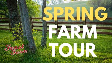 Feast and Farm SPRING FARM TOUR! See what's happening! - YouTube