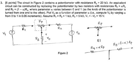 Solved The circuit in Figure 2 contains a potentiometer with | Chegg.com