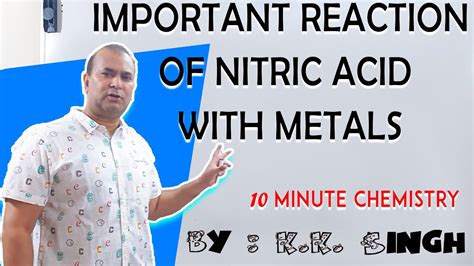 Reactions of Metals in Nitric Acid I Important reaction of nitric acid ...