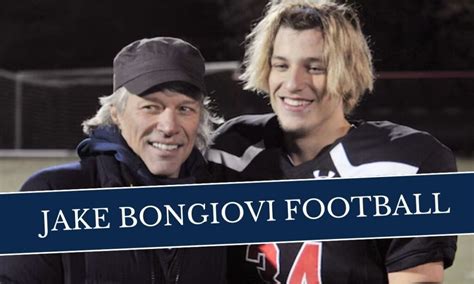 Jake Bongiovi Football Talents Revealed - Celebrity Kids Info