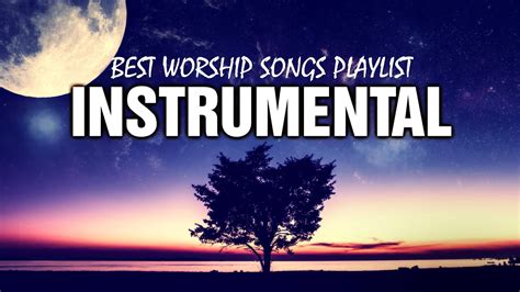 Instrumental Worship Music Best Of All Time 19 - Greatest Hillsong Instrumental Worship Songs ...