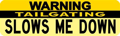 10in X 3in Warning Tailgating Slows Me Down Bumper Sticker Vinyl Car Decal