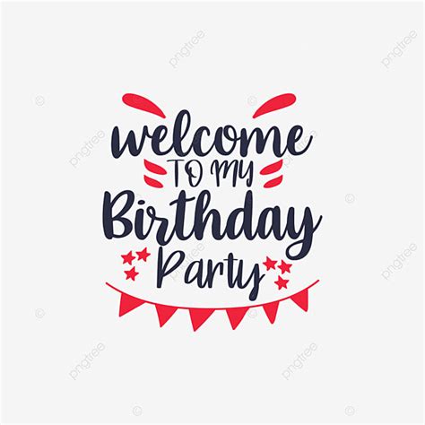 My Birthday Vector PNG Images, Local Lettering Welcome To My Birthday ...