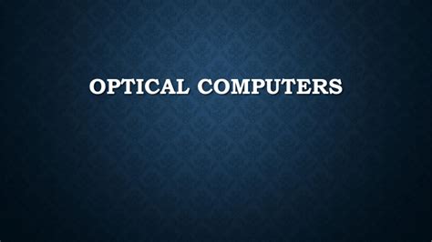 OPTICAL COMPUTERS