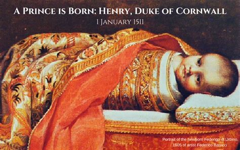 A Prince is Born: Henry, Duke of Cornwall (1 January 1511) – Tudors Dynasty