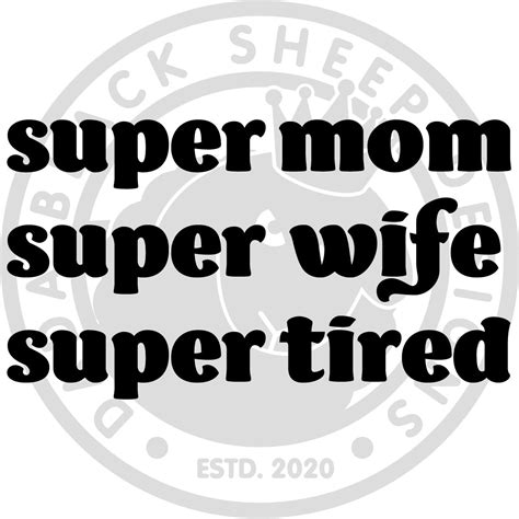 Super Mom, Super Wife, Super Tired Car Decal – DADA BLACK SHEEP DECALS