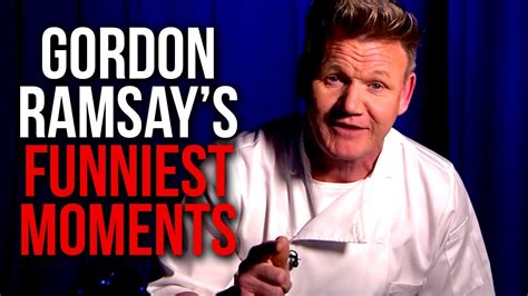 Gordon Ramsay’s Top 10 Funniest Moments! - YouTube