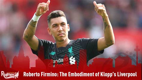 Roberto Firmino: The Embodiment of Klopp’s Liverpool - The Redmen TV