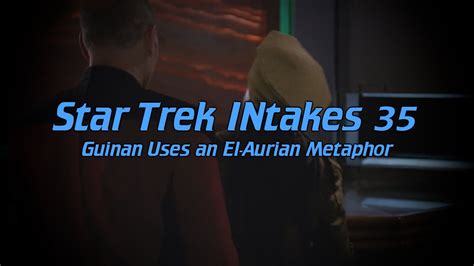 Star Trek INtakes: Guinan Uses an El-Aurian Metaphor - YouTube