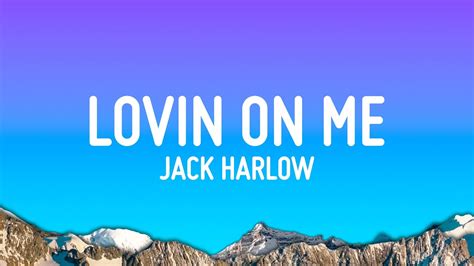 Jack Harlow - Lovin On Me (Lyrics) - YouTube