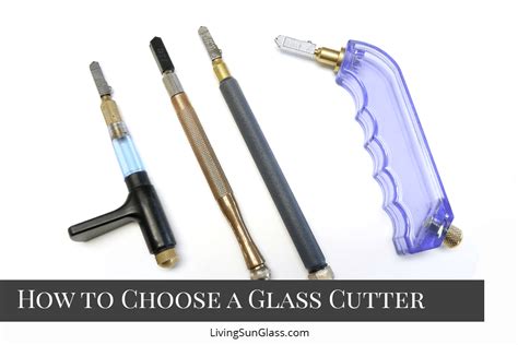 Choosing a Glass Cutter - Living Sun Glass