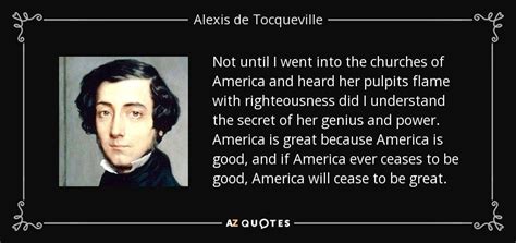 Alexis de Tocqueville quote: Not until I went into the churches of ...