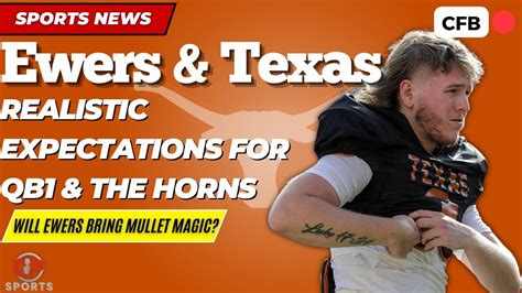 What Are Realistic Expectations For Ewers & Texas Longhorns? - Win Big ...