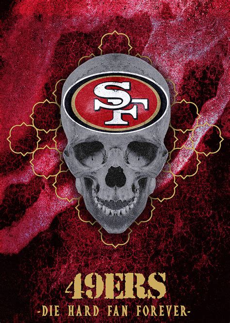 San Francisco 49ers Die Hard Skull art Digital Art by William Ng - Fine Art America