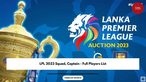 LPL 2023 Squad, Captain - Full Players List