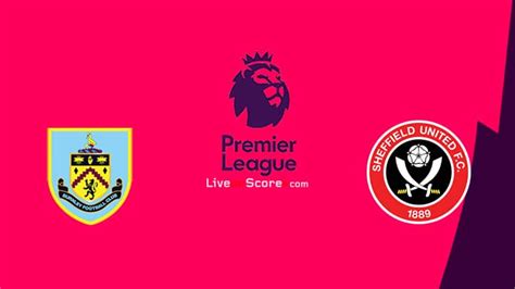 Burnley vs Sheffield Utd Preview and Prediction Live stream Premier ...