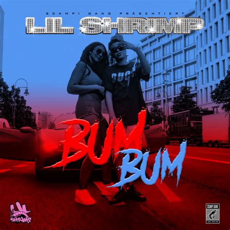 Lil Shrimp – Bum Bum Lyrics | Genius Lyrics