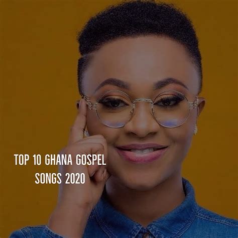 Top 10 Ghanaian Gospel Songs In 2020