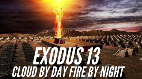 The Bible Channel: EXODUS 13/ CLOUD BY DAY FIRE BY NIGHT - YouTube