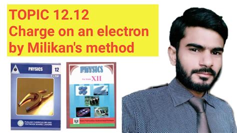 Physics Lectures Class 12 Ch# 12: Topic 12.12 - Charge on an electron by Milikan's method - YouTube