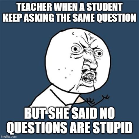 Teachers be like - Imgflip