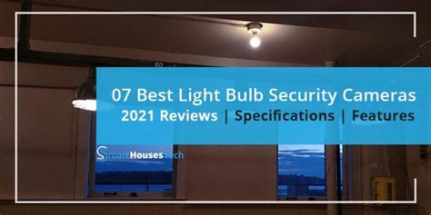 07 Top-Rated & Best Light Bulb Security Cameras in 2021