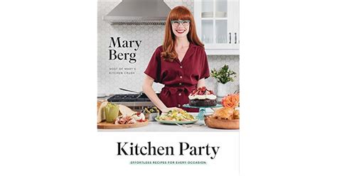 Kitchen Party: Effortless Recipes for Every Occasion by Mary Berg