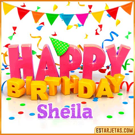 Feliz Cumpleaños Sheila. Imágenes, Gif ,Tarjetas y Mensajes