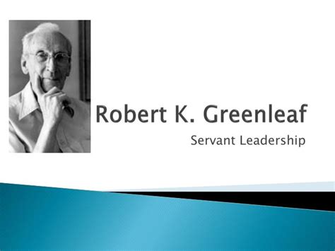 PPT - Robert K. Greenleaf PowerPoint Presentation, free download - ID ...