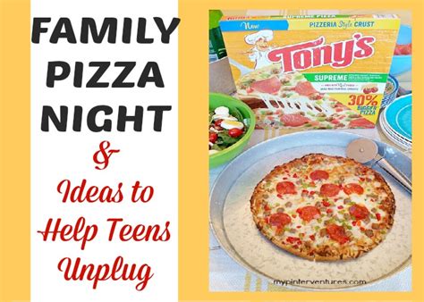 Family Pizza Night and Ideas to Help Teens Unplug – My Pinterventures