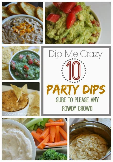 Cook and Craft Me Crazy: Dip Me Crazy - 10 Delicious Party Dips