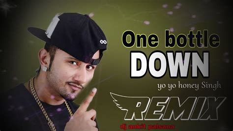 ONE BOTTEL DOWN REMIX 💯😍 HONEY SINGH REMIX SONG 💞🌊 HONEY SINGH NEW SONG ️💯 - YouTube