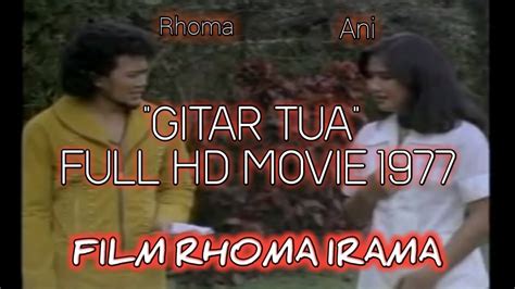 " GITAR TUA " RHOMA IRAMA FULL MOVIE HD QUALITY (Film Rhoma Irama 1977) full hd - YouTube