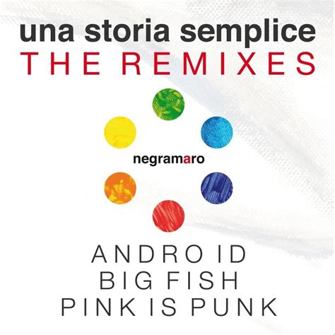 Negramaro - Una storia semplice (The Remixes) – Single Lyrics and Tracklist | Genius