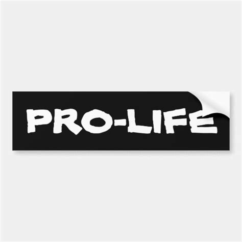 PRO-LIFE Bumper Sticker - Simple White on Black | Zazzle