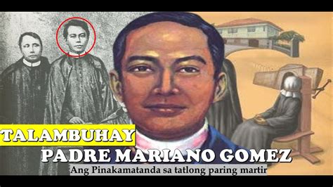 ANG TALAMBUHAY NI PADRE MARIANO GOMEZ : ANG PINAKAMATANDA SA TATLONG ...